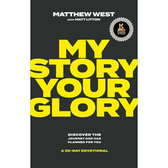 My Story, Your Glory: Discover the Journey God Has Planned for You--A 30-Day Devotional (Hardcover)