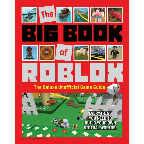 The Big Book Of Roblox The Deluxe Unofficial Game Guide Walmart Com Walmart Com - roblox kids game how to move furniture