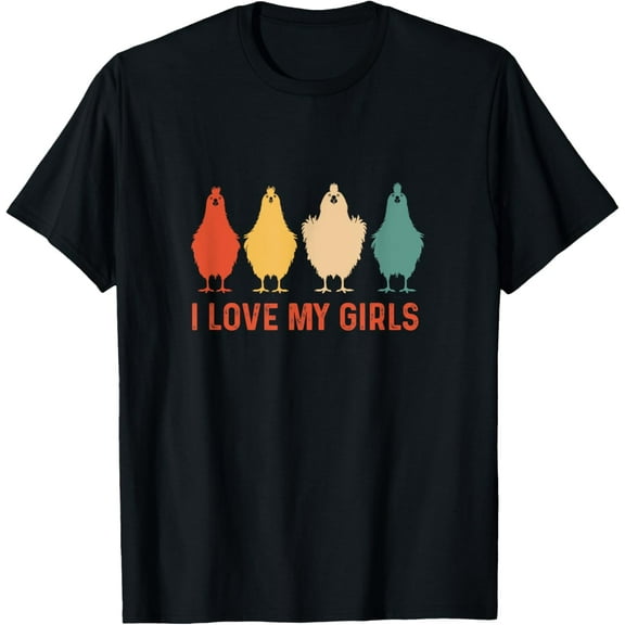 I Love My Girls Chicken Lady I Love My Girls Chickens T-Shirt