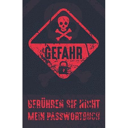 Gefahr ber&uuml;hren Sie nicht mein Passwortbuch: Um Ihre Internet-Kennungen (E-Mail Website Benutzername Geheimcode) im Sch&auml;delstil aufzuschreiben (Paperback)