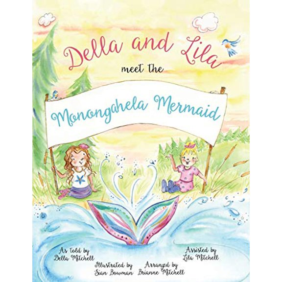 Pre-Owned Della and Lila Meet the Monongahela Mermaid (Paperback) by Brianne Mitchell, Della Mitchell