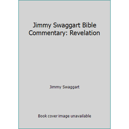 Pre-Owned Jimmy Swaggart Bible Commentary: Revelation (Hardcover) 193465521X 9781934655214