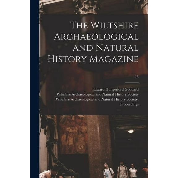 The Wiltshire Archaeological and Natural History Magazine; 13 (Paperback)