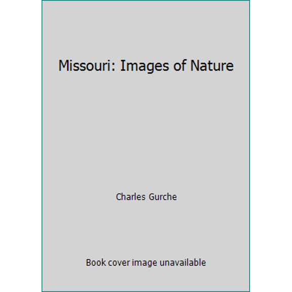 Pre-Owned Missouri: Images of Nature (Hardcover) 0929969316 9780929969312