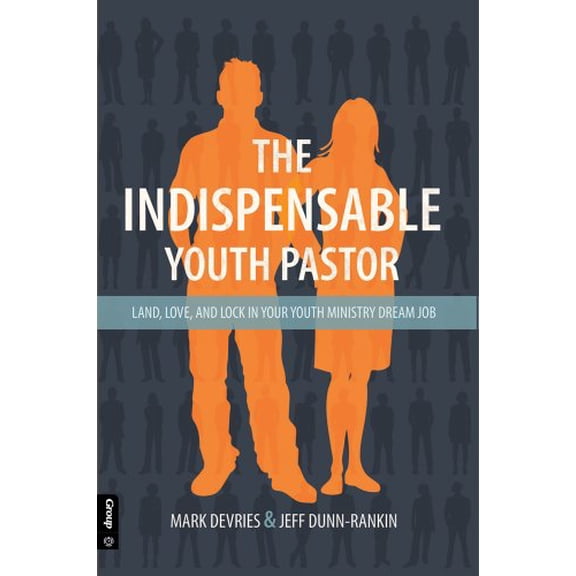 Pre-Owned The Indispensable Youth Pastor : Land, Love, and Lock in Your Youth Ministry Dream Job (Hardcover)