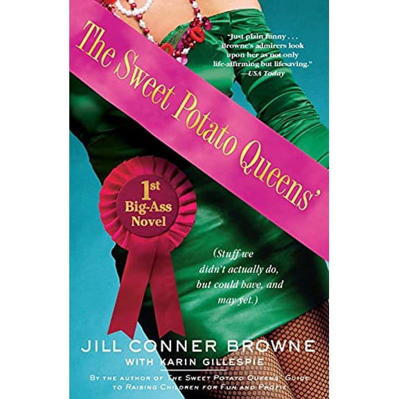 Pre-Owned The Sweet Potato Queens' First Big-Ass Novel: Stuff We Didn't Actually Do, But Could Have, and May Yet (Paperback) 0743278348 9780743278348