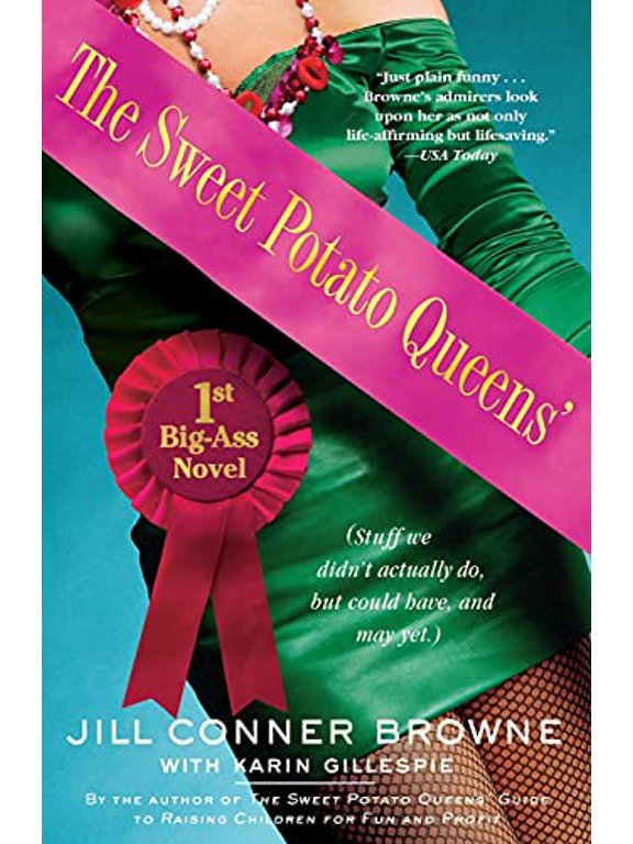 Pre-Owned The Sweet Potato Queens' First Big-Ass Novel: Stuff We Didn't Actually Do, But Could Have, and May Yet (Paperback) 0743278348 9780743278348