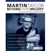 Martin Taylor Beyond Chord Melody : Master Jazz Guitar Chord Melody with Virtuoso Martin Taylor MBE (Paperback)