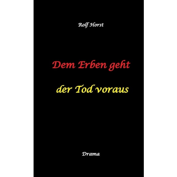 Dem Erben geht der Tod voraus: Adoption, Cousine, Notar, Testament, Erbe, uneheliches Kind, LKA, Haikus, Zen, Permakultu, (Paperback)
