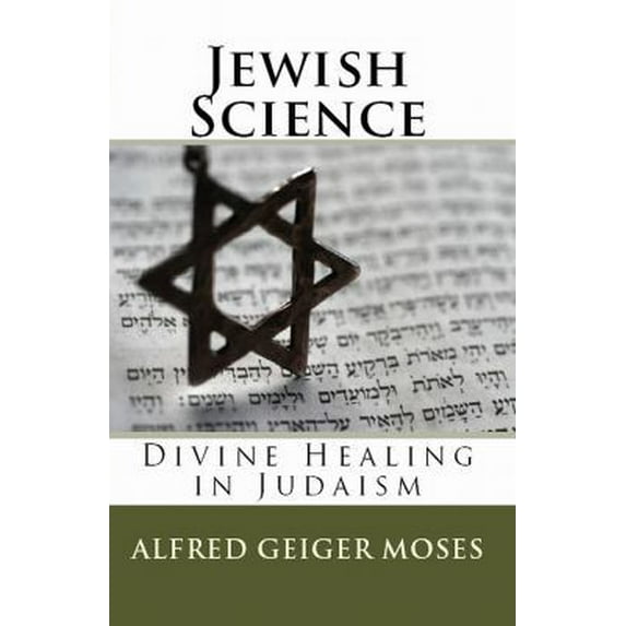 Pre-Owned Jewish Science: Divine Healing in Judaism (Paperback) 0984304037 9780984304035