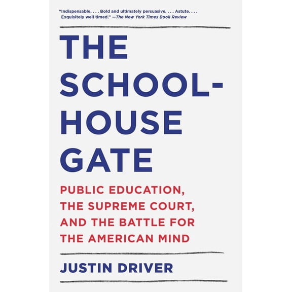 The Schoolhouse Gate: Public Education, the Supreme Court, and the Battle for the American Mind, (Paperback)