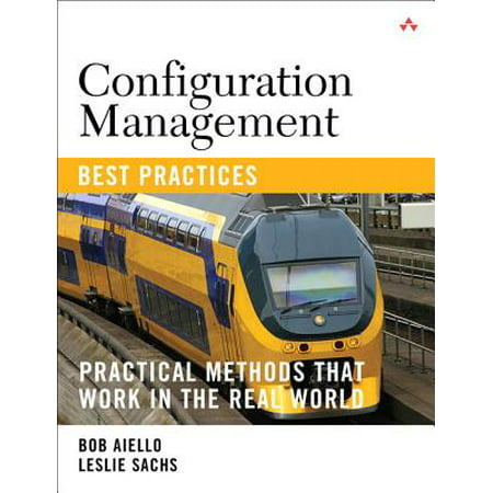 Configuration Management Best Practices : Practical Methods That Work in the Real (Best Metro In The World)