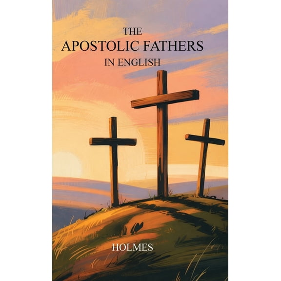 The Apostolic Fathers in English, (Hardcover)