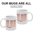 thumbnail image 3 of Be Mine Valentine Mug 11 Oz Funny Novelty Coffee Mug, Funny Gifts Coffee Mugs For Women, Motivational Mug - Coffee Mug Tea Cup White, 3 of 7