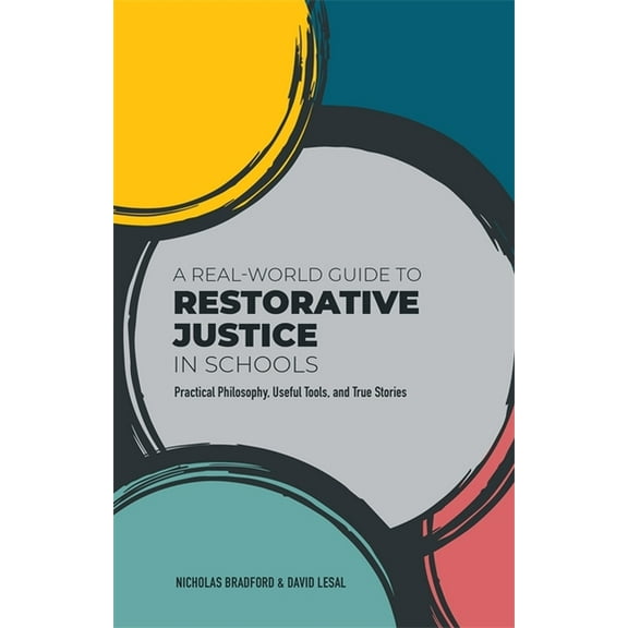 A Real-World Guide to Restorative Justice in Schools, (Paperback)