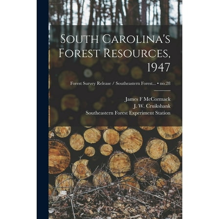 South Carolina's Forest Resources, 1947; no.28, (Paperback)