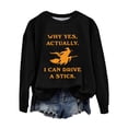 thumbnail image 2 of YVNAURA Women’s Sarcastic I Can Drive A Stick Witch Sweatshirt Funny Halloween Why Yes Actually Pullover Crewneck Long Sleeve Broomstick Joke Casual Fall Spooky Season Top 1 Pack, Black,XL, 2 of 4
