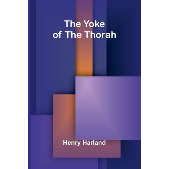 The Yoke of the Thorah, (Paperback)