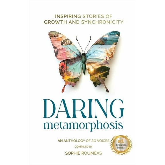 Daring Metamorphosis: Inspiring Stories of Growth and Synchronicity, (Paperback)