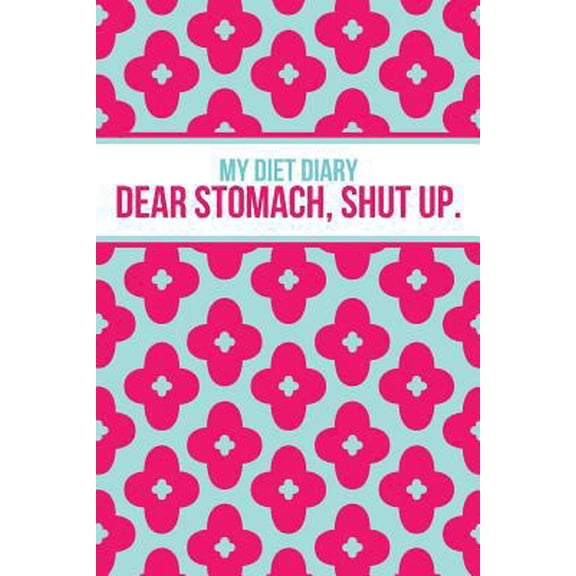 Pre-Owned My Diet Diary: Dear Stomach, Shut Up (2014 Daily Food Exercise Journal) (Paperback)