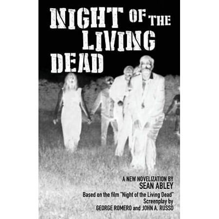 Night of the Living Dead : A New Novelization by Sean