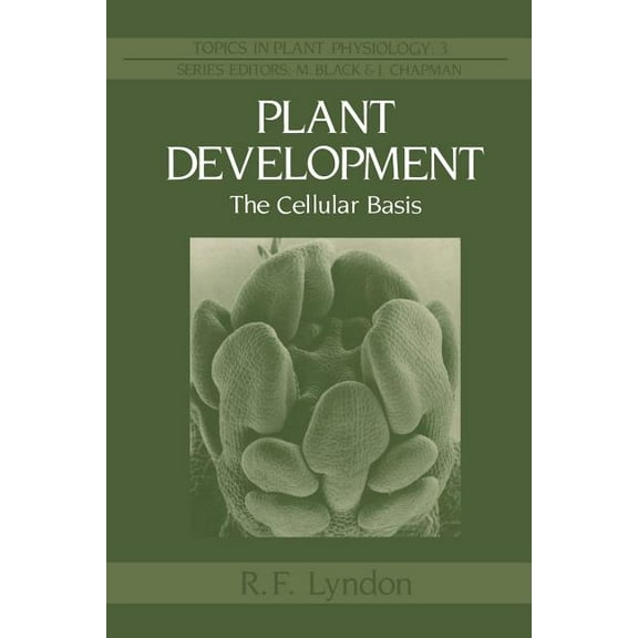 Topics in Plant Physiology Plant Development: The Cellular Basis, Book 3, (Paperback)