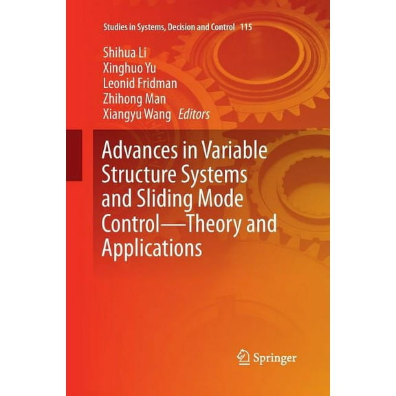 Studies in Systems, Decision and Control Advances in Variable Structure Systems and Sliding Mode Control--Theory and Applications, Book 115, (Paperback)