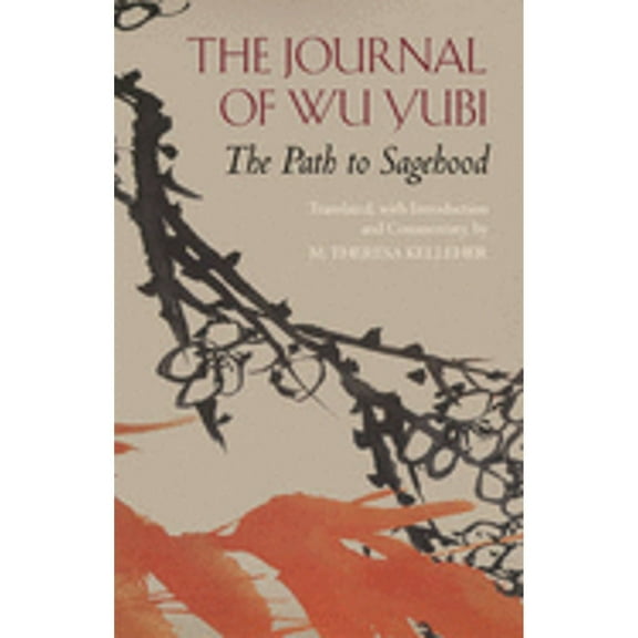 Hackett Classics: The Journal of Wu Yubi : The Path to Sagehood (Hardcover)