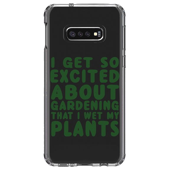 DistinctInk Clear Shockproof Hybrid Case for Samsung Galaxy S10e (5.8" Screen) - TPU Bumper Acrylic Back Tempered Glass Screen Protector - I Get So Exciting About Gardening I Wet My PLANTS