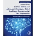 thumbnail image 2 of Intelligent Data-Centric Systems Current Trends and Advances in Computer-Aided Intelligent Environmental Data Engineering, (Paperback), 2 of 2