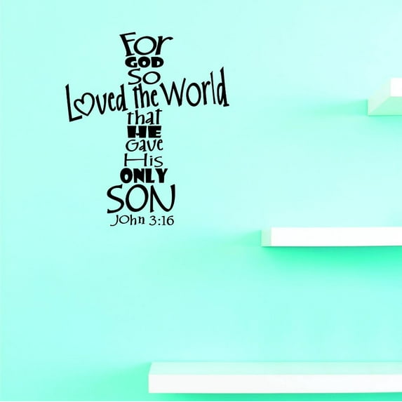 Custom Decals For God So Loved The World That He Gave His Only Son. -john 3:16 Wall Art Size: 12 X 18 Inches Color: Black