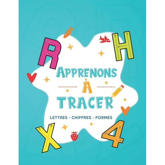 Apprenons Ã  tracer Lettres - chiffres - formes: Apprendre Ã  Ã©crire, Cahier d'activitÃ©s pour enfants Ãges 3 et plus, Un c, (Paperback)