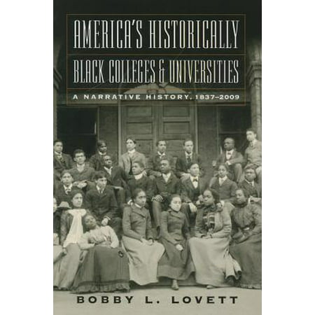 America's Historically Black Colleges & Universities : A Narrative History, (Best Historically Black Colleges)