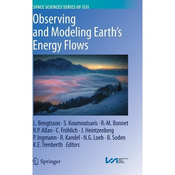 Space Sciences Issi Observing and Modeling Earth's Energy Flows, Book 41, (Hardcover)