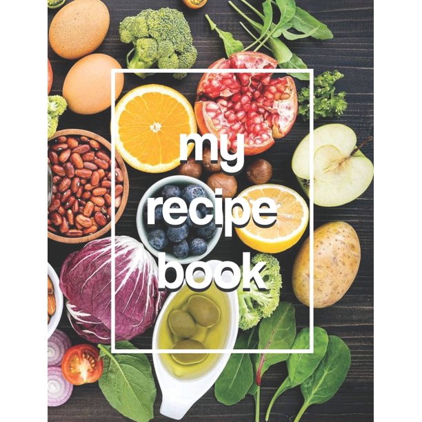 My Recipe Book Blank Recipe Book to Write In Your Favorite Recipes