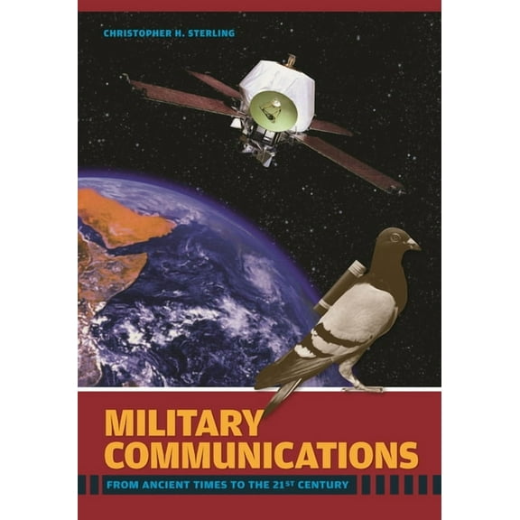 Military Communications: From Ancient Times to the 21st Century, (Hardcover)