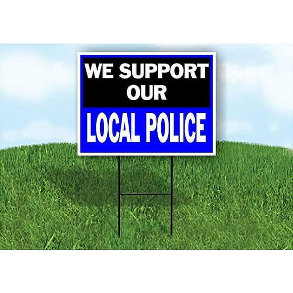 Double Sided Sign WE SUPPORT OUR LOCAL POLICE Yard Sign ROAD SIGN with Stand