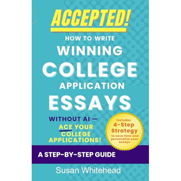 Pre-Owned Accepted! How to Write Winning College Application Essays Without AI: Ace Your College Applications!, 9798311863254, , Paperback,