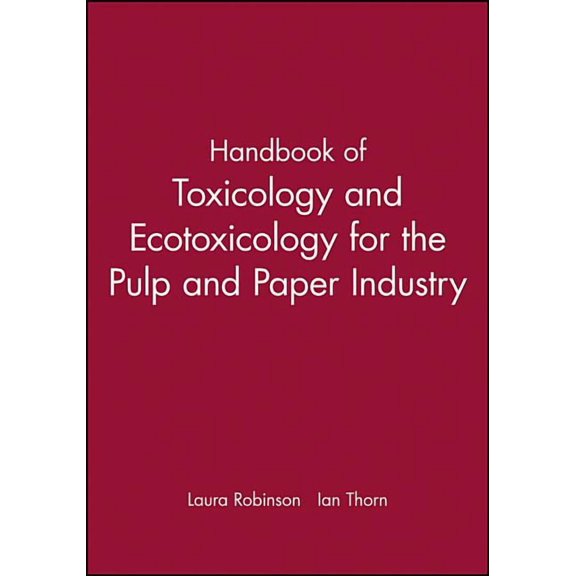 Handbook of Toxicology and Ecotoxicology for the Pulp and Paper Industry, (Hardcover)