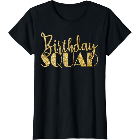 Birthday Squad Party Birthday Bday Gold Gift T Shirt T-Shirt Black Medium