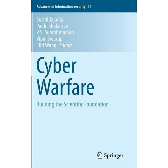 Advances in Information Security Cyber Warfare: Building the Scientific Foundation, Book 56, (Hardcover)