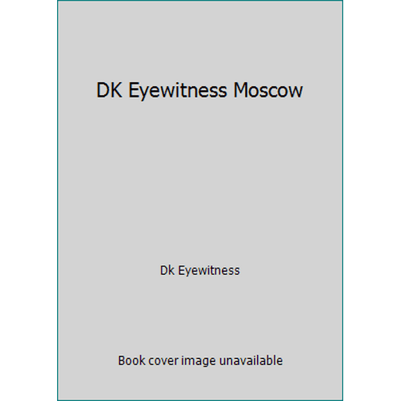 Pre-Owned DK Eyewitness Moscow (Paperback) 1465426442 9781465426444