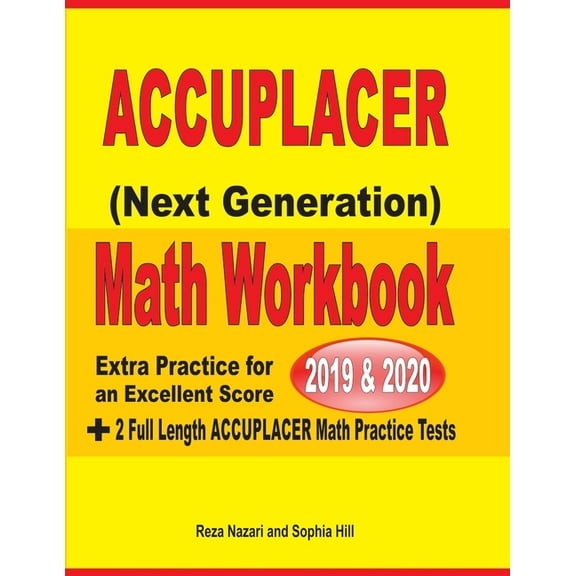 Accuplacer Next Generation Math Workbook 2019 - 2020: Extra Practice for an Excellent Score 2 Full Length Accuplacer M, (Paperback)