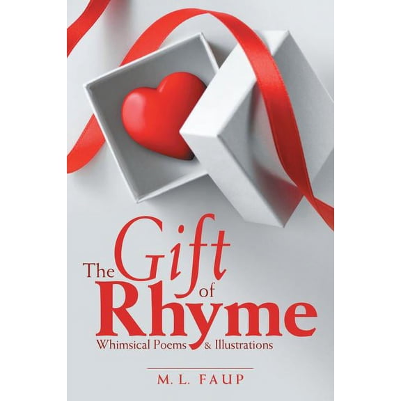 The Gift of Rhyme: Whimsical Poems & Illustrations, (Paperback)