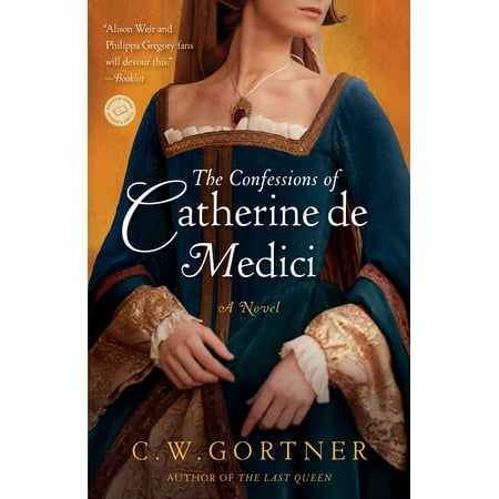 The Confessions of Catherine de Medici : A Novel (The Best Of Catherine Marshall)