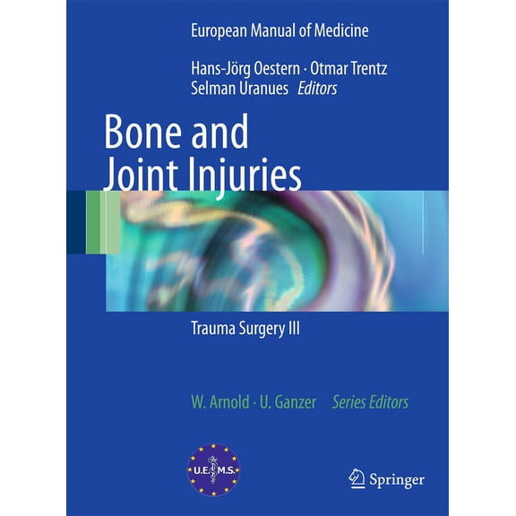 European Manual of Medicine Bone and Joint Injuries: Trauma Surgery III, (Paperback)
