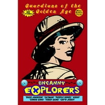 Guardians of the Golden Age: Uncanny Explorers, (Paperback)