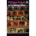 thumbnail image 1 of Libro El Acto Fotografico. Tapa Blanda, Autor Philippe Dubois, Editorial Paidos Mexico, 1 of 1