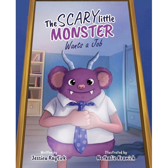The Scary Little Monster Wants A Job, (Paperback)