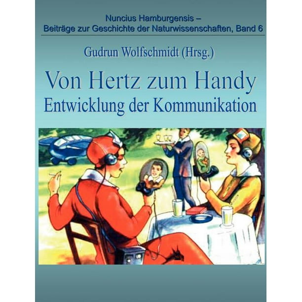 Von Hertz Zum Handy Entwicklung Der Kommunikation Paperback Walmart Com Walmart Com